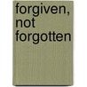 Forgiven, Not Forgotten door Onbekend