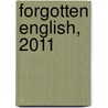 Forgotten English, 2011 by Jeffery Kacirk