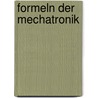 Formeln der Mechatronik by Uwe Maschmeyer
