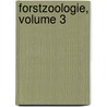 Forstzoologie, Volume 3 by Bernard Altum