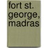 Fort St. George, Madras