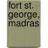 Fort St. George, Madras door Fanny Emily Penny