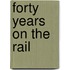 Forty Years On The Rail