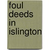 Foul Deeds In Islington door John J. Eddleston