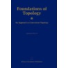 Foundations of Topology by Gerhard Preuss