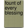 Fount of Every Blessing by Unknown