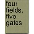 Four Fields, Five Gates