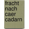 Fracht nach Caer Cadarn by Martin Moser