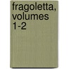 Fragoletta, Volumes 1-2 door Anonymous Anonymous