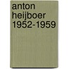 Anton Heijboer 1952-1959 door E. Kramer