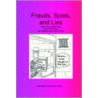 Frauds, Spies, and Lies by Frederick B. Cohen