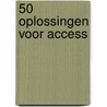50 Oplossingen voor Access