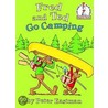 Fred And Ted Go Camping by Peter Eastman
