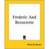 Frederic And Bernerette door Alfred de Musset