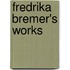 Fredrika Bremer's Works