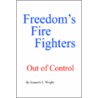 Freedom's Fire Fighters door Kenneth E. Wright