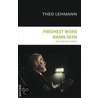 Freiheit wird dann sein door Theo Lehmann