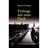Freitags isst man Fisch door Ann-Monika Pleitgen