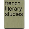 French Literary Studies door Thomas Brown Rudmose-Brown