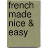 French Made Nice & Easy door The Staff of Rea