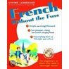 French Without The Fuss by Living Language