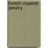 French-Inspired Jewelry