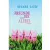Freunde, Sex und Alibis door Shari Low