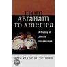 From Abraham To America by Eric Kline Silverman