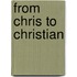 From Chris to Christian