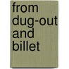 From Dug-Out And Billet by . Anonymous