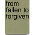 From Fallen To Forgiven