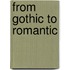 From Gothic To Romantic