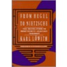 From Hegel to Nietzsche door Karl Lowith