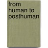 From Human To Posthuman by Brent Waters