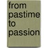 From Pastime To Passion