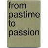 From Pastime To Passion door Patricia Millen