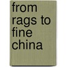 From Rags To Fine China by Thelma Lois Caldwell Moore