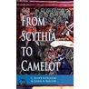 From Scythia to Camelot door Scott Littleton