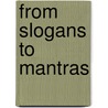From Slogans To Mantras door Stephen A. Kent