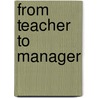 From Teacher to Manager door Onbekend