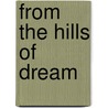 From The Hills Of Dream door William Sharp