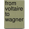 From Voltaire to Wagner by Leon Poliakov