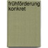 Frühförderung konkret