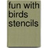 Fun With Birds Stencils