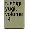 Fushigi Yugi, Volume 14 door Yuu Watase