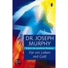 Für ein Leben mit Gott by Dr Joseph Murphy