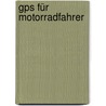 Gps Für Motorradfahrer door Herbert Schwarz