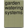 Garden Watering Systems door Susan Lang