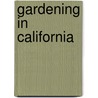 Gardening In California by John McLaren
