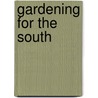 Gardening for the South door William N. White